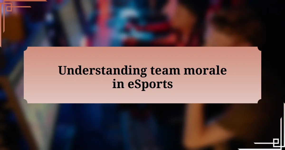 Understanding team morale in eSports