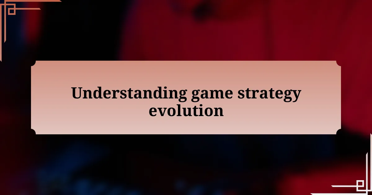 Understanding game strategy evolution