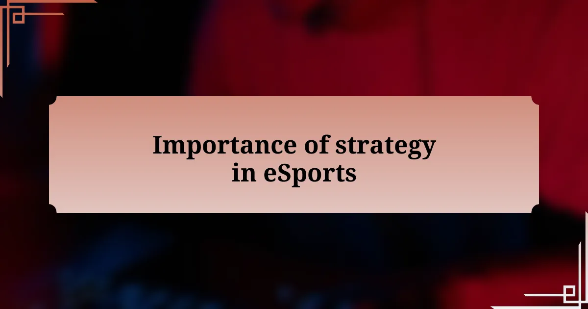 Importance of strategy in eSports