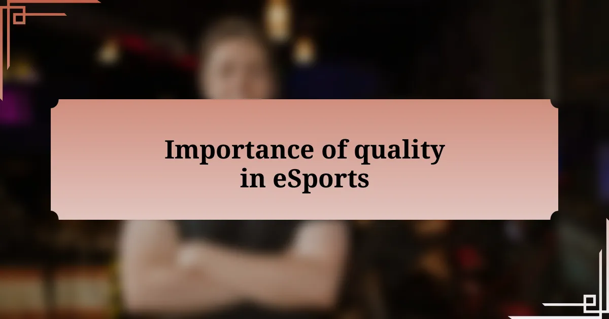 Importance of quality in eSports