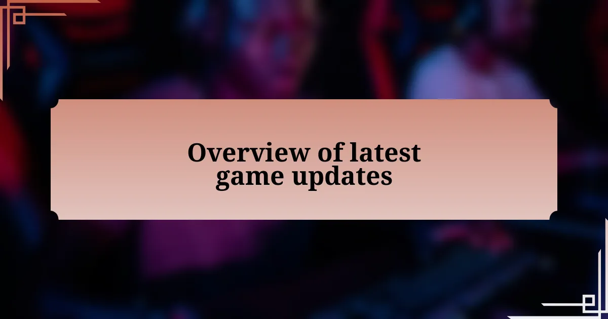 Overview of latest game updates