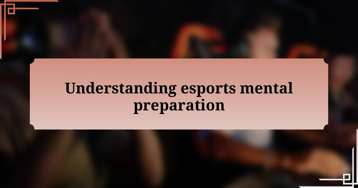 Understanding esports mental preparation