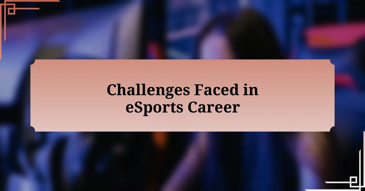 Challenges Faced in eSports Career