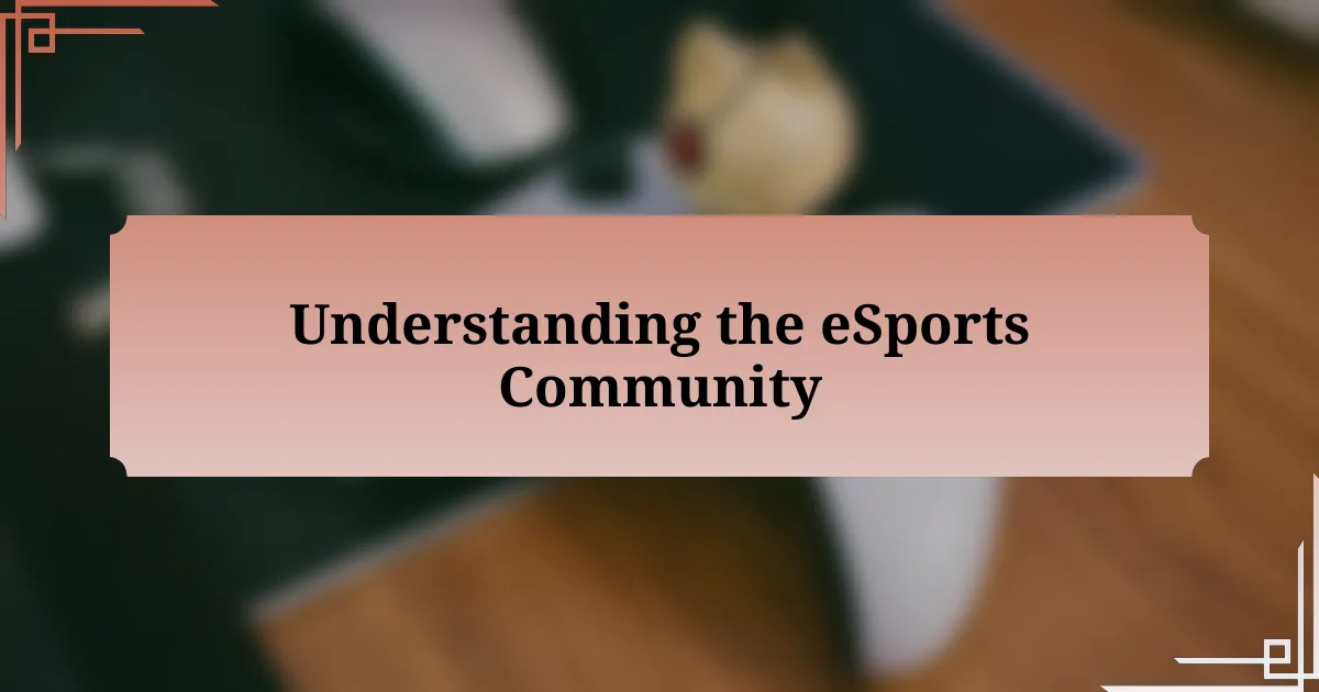 Understanding the eSports Community