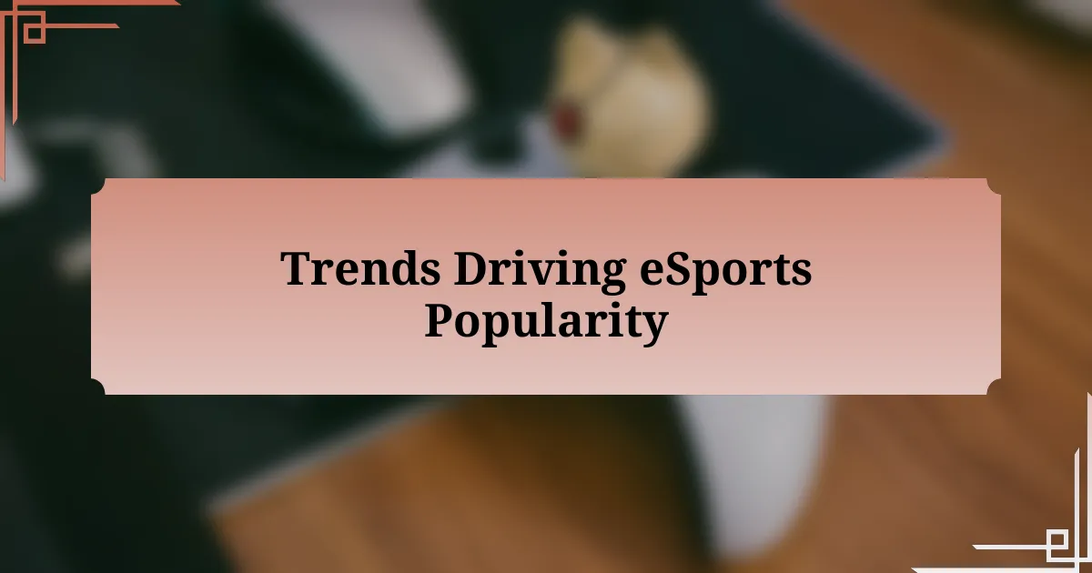 Trends Driving eSports Popularity