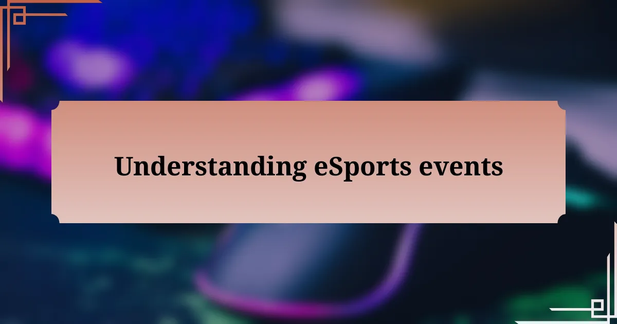 Understanding eSports events