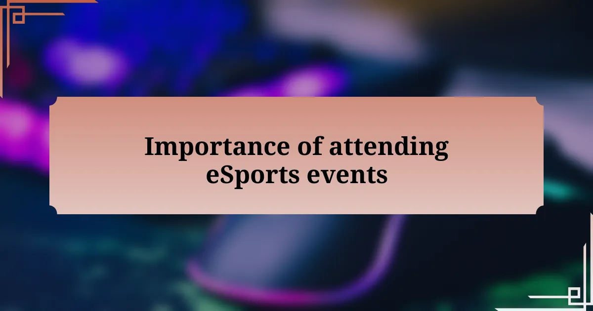 Importance of attending eSports events