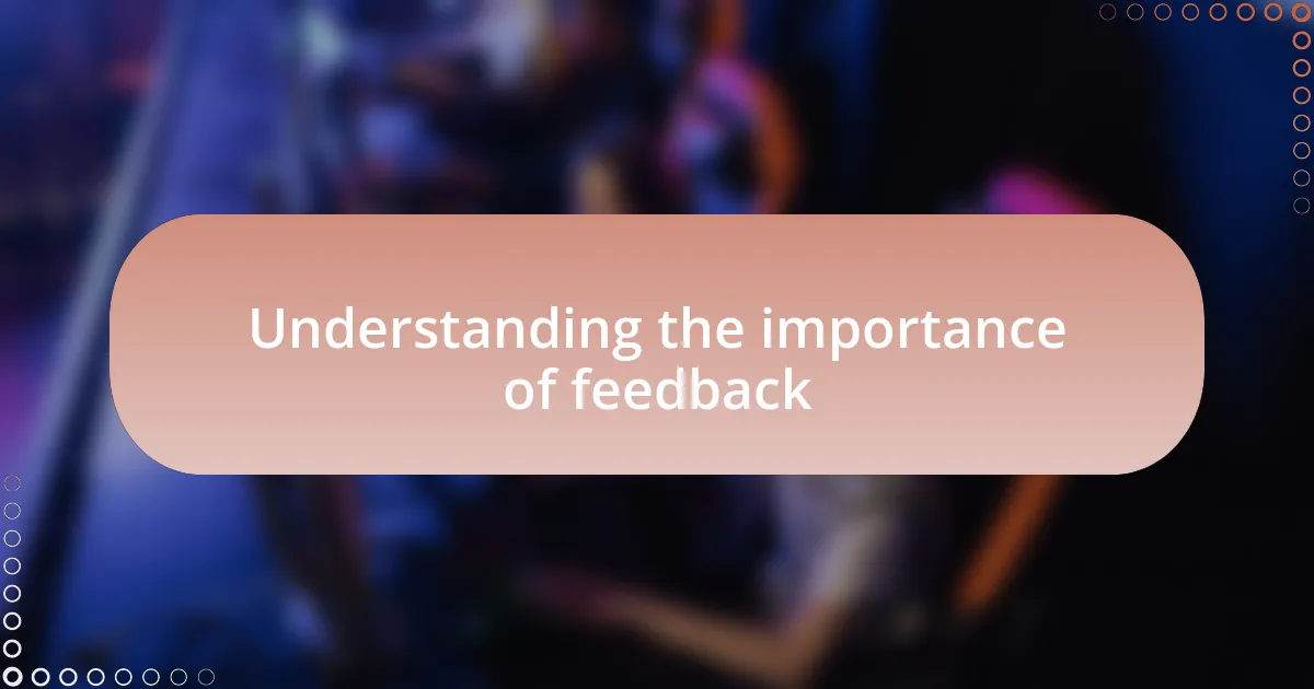 Understanding the importance of feedback