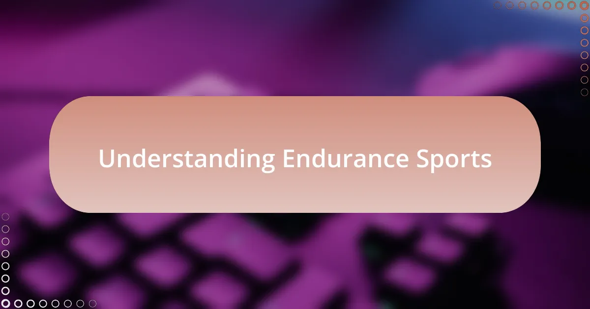 Understanding Endurance Sports