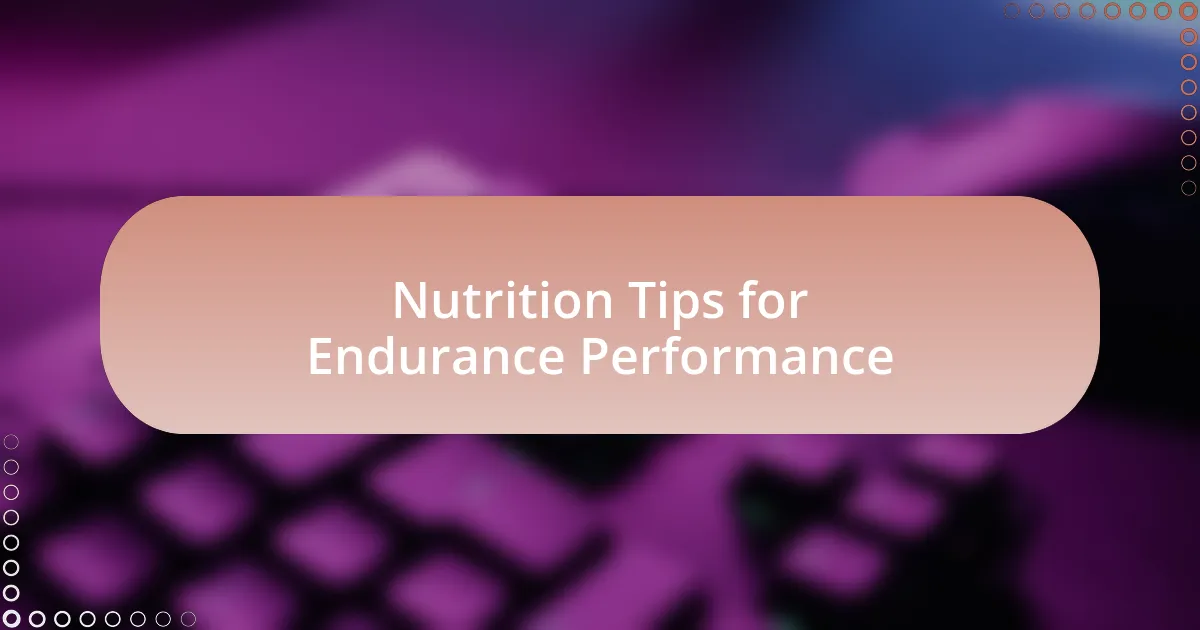 Nutrition Tips for Endurance Performance