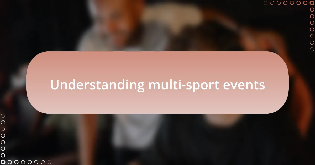 Understanding multi-sport events