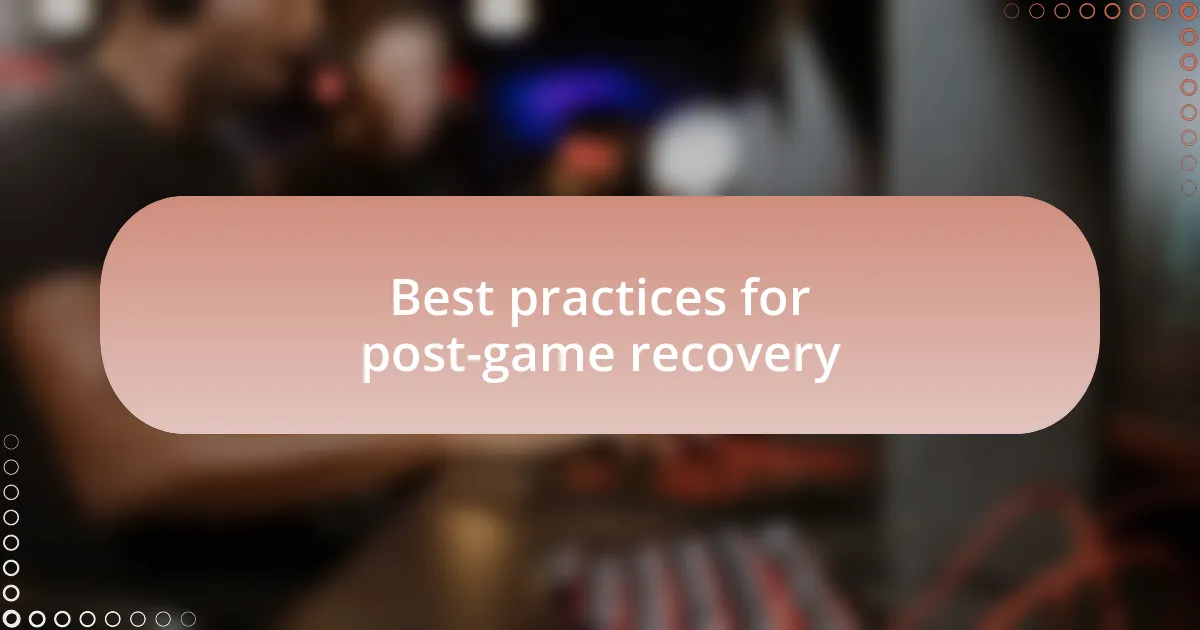 Best practices for post-game recovery