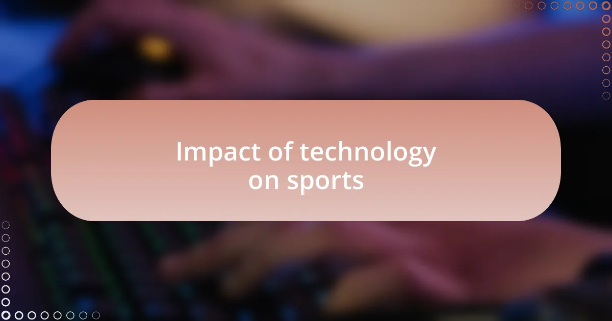 Impact of technology on sports