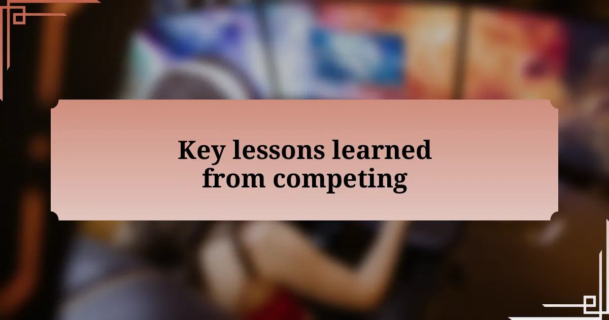 Key lessons learned from competing