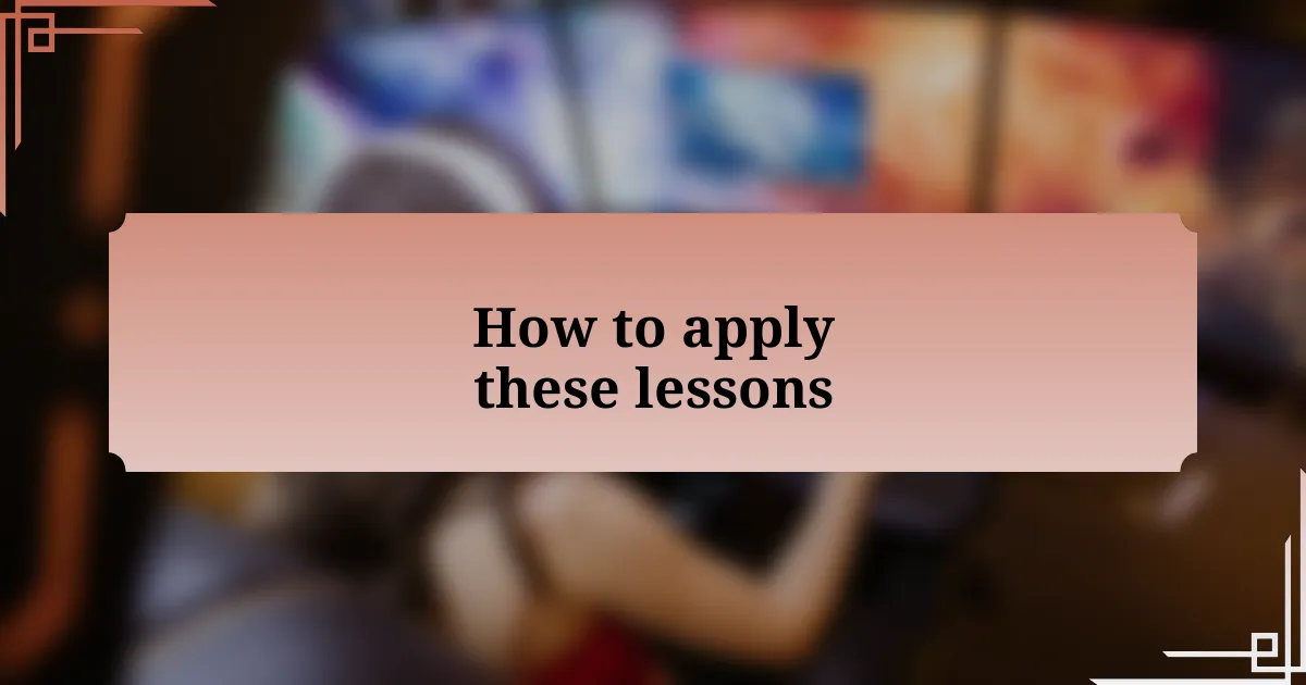 How to apply these lessons