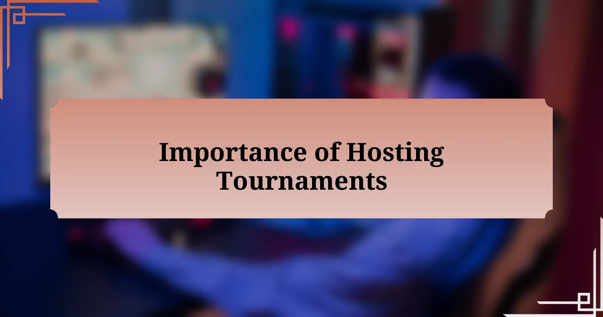 Importance of Hosting Tournaments