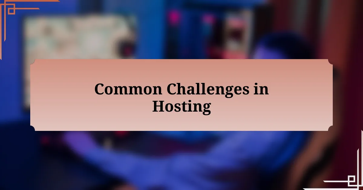 Common Challenges in Hosting