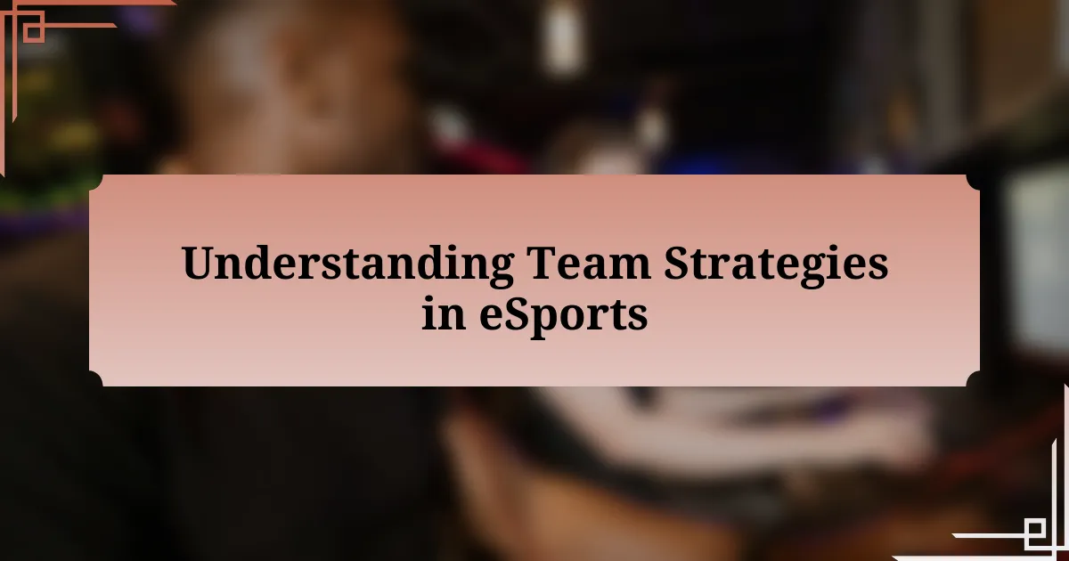 Understanding Team Strategies in eSports