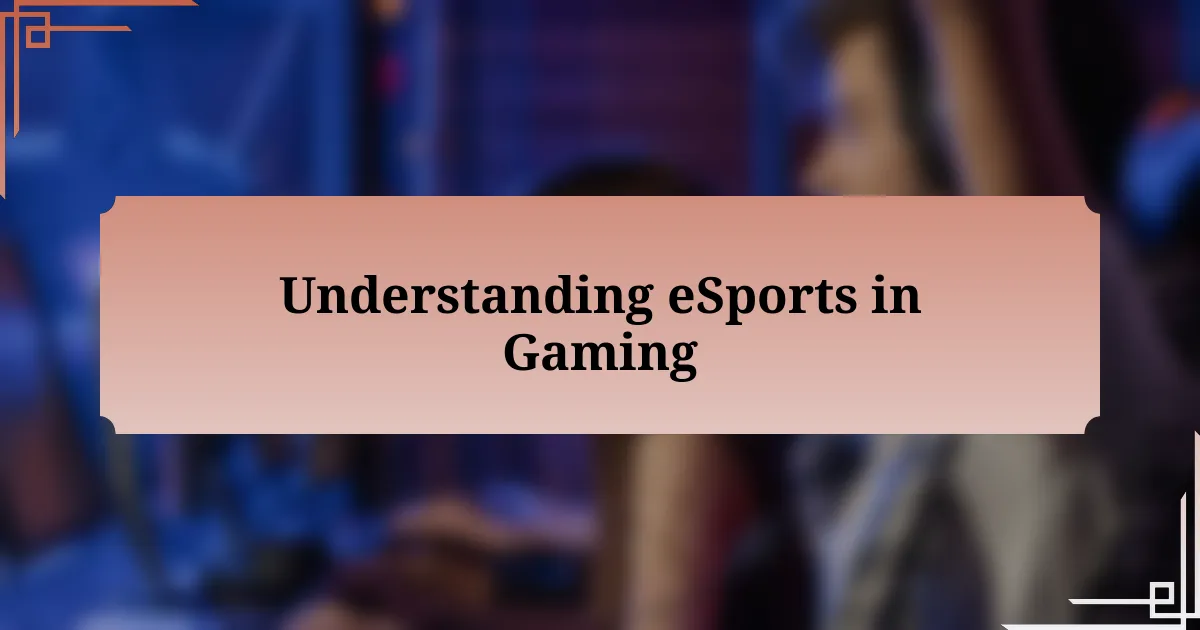 Understanding eSports in Gaming