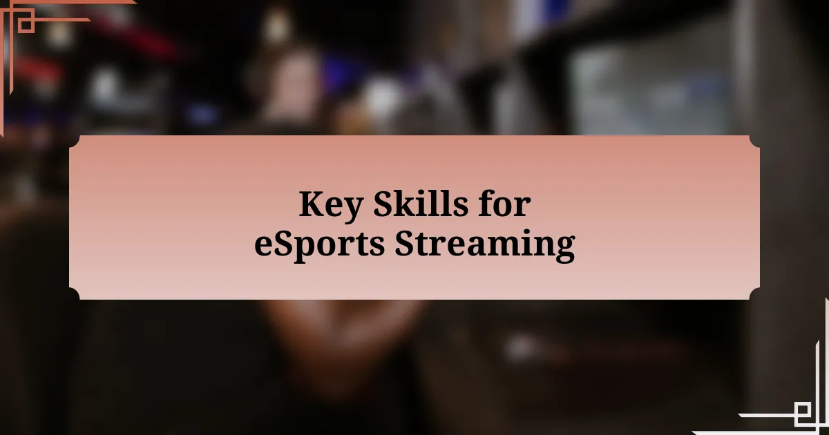 Key Skills for eSports Streaming