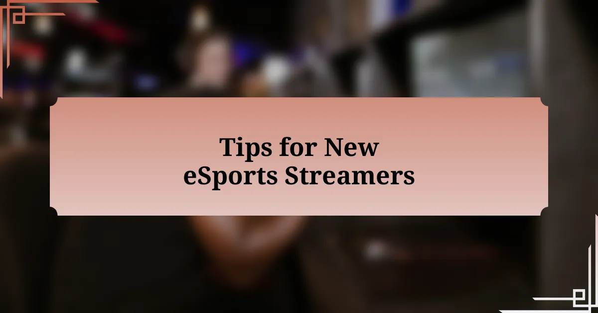 Tips for New eSports Streamers