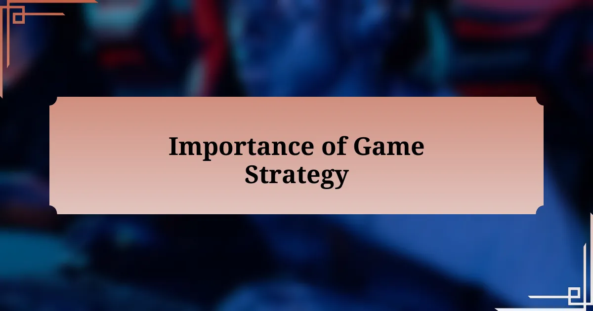 Importance of Game Strategy