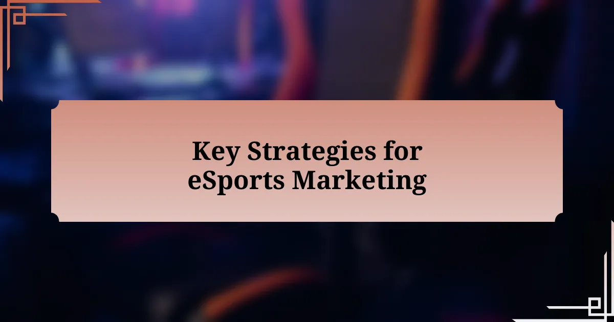 Key Strategies for eSports Marketing