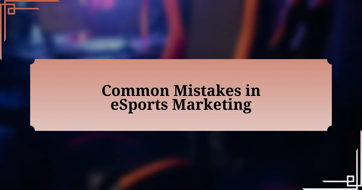 Common Mistakes in eSports Marketing