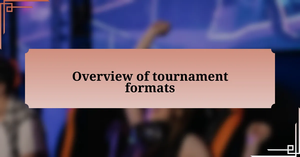 Overview of tournament formats