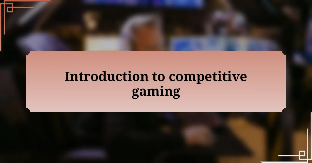 Introduction to competitive gaming