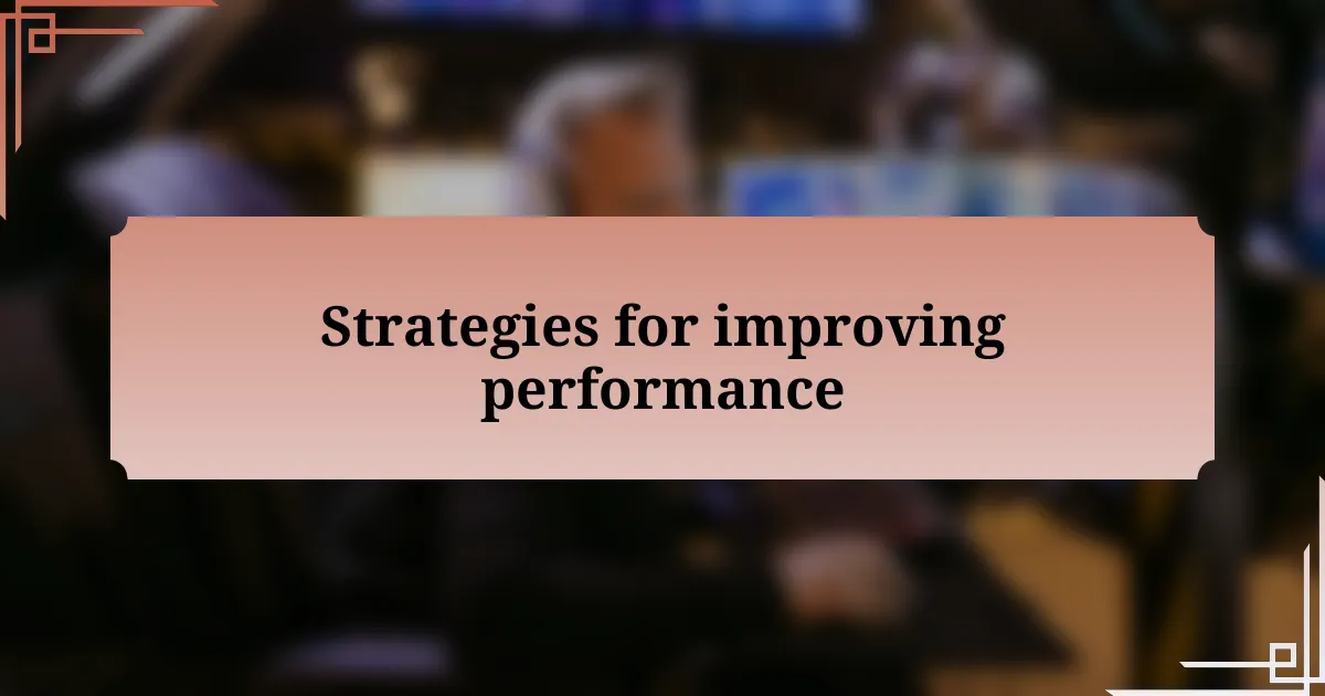 Strategies for improving performance