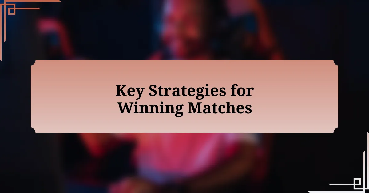 Key Strategies for Winning Matches