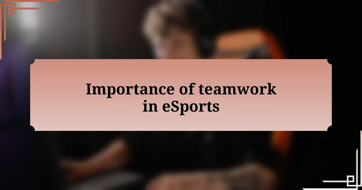 Importance of teamwork in eSports