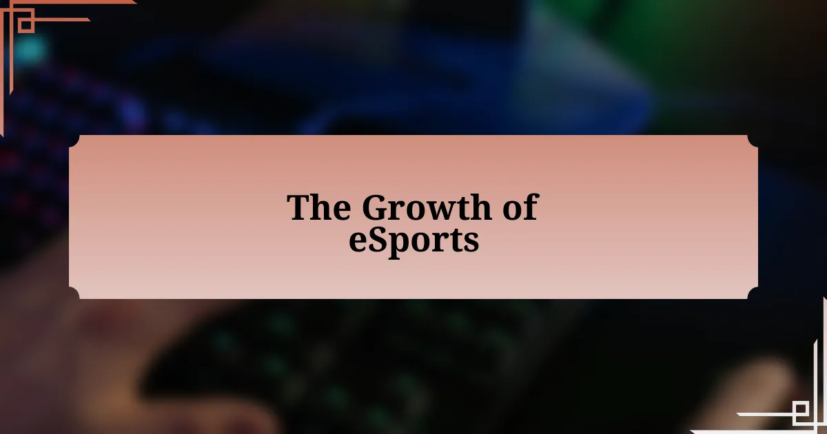 The Growth of eSports