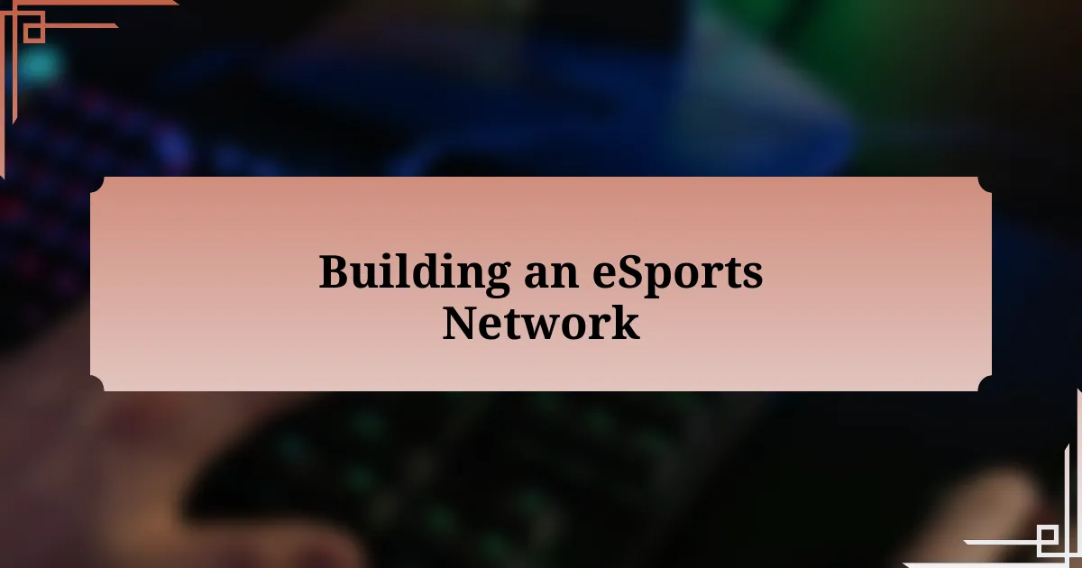 Building an eSports Network