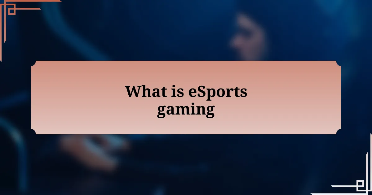 What is eSports gaming