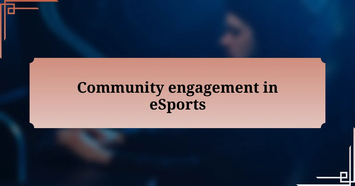 Community engagement in eSports