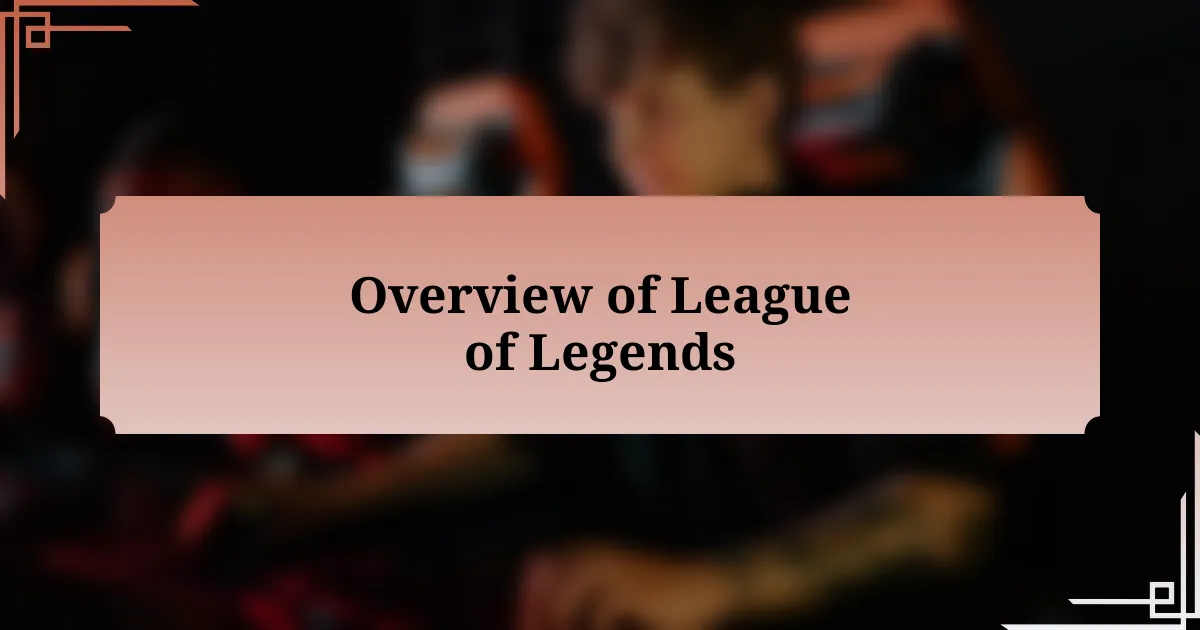 Overview of League of Legends