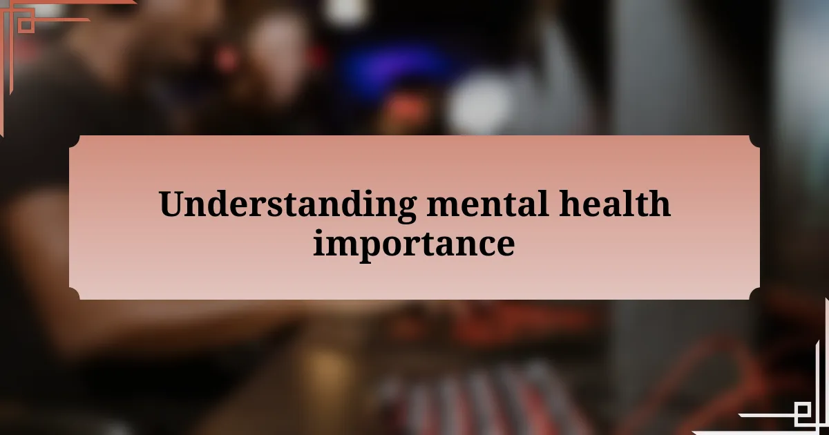 Understanding mental health importance