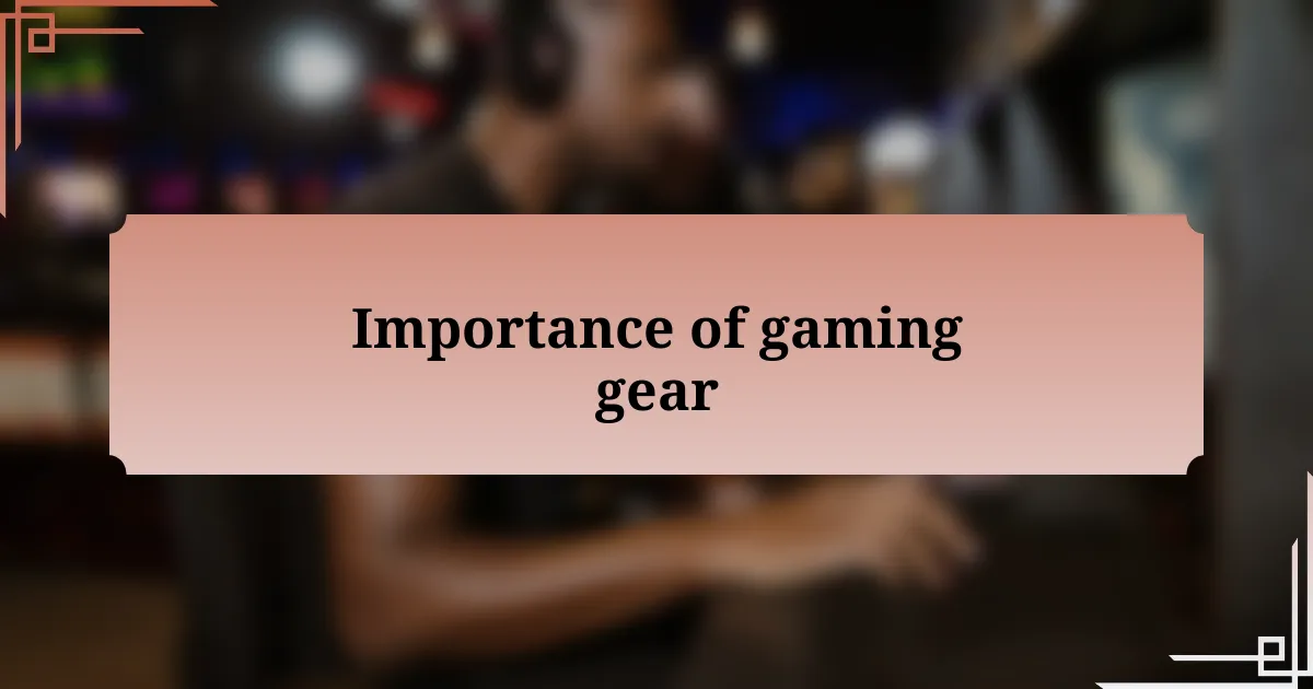 Importance of gaming gear