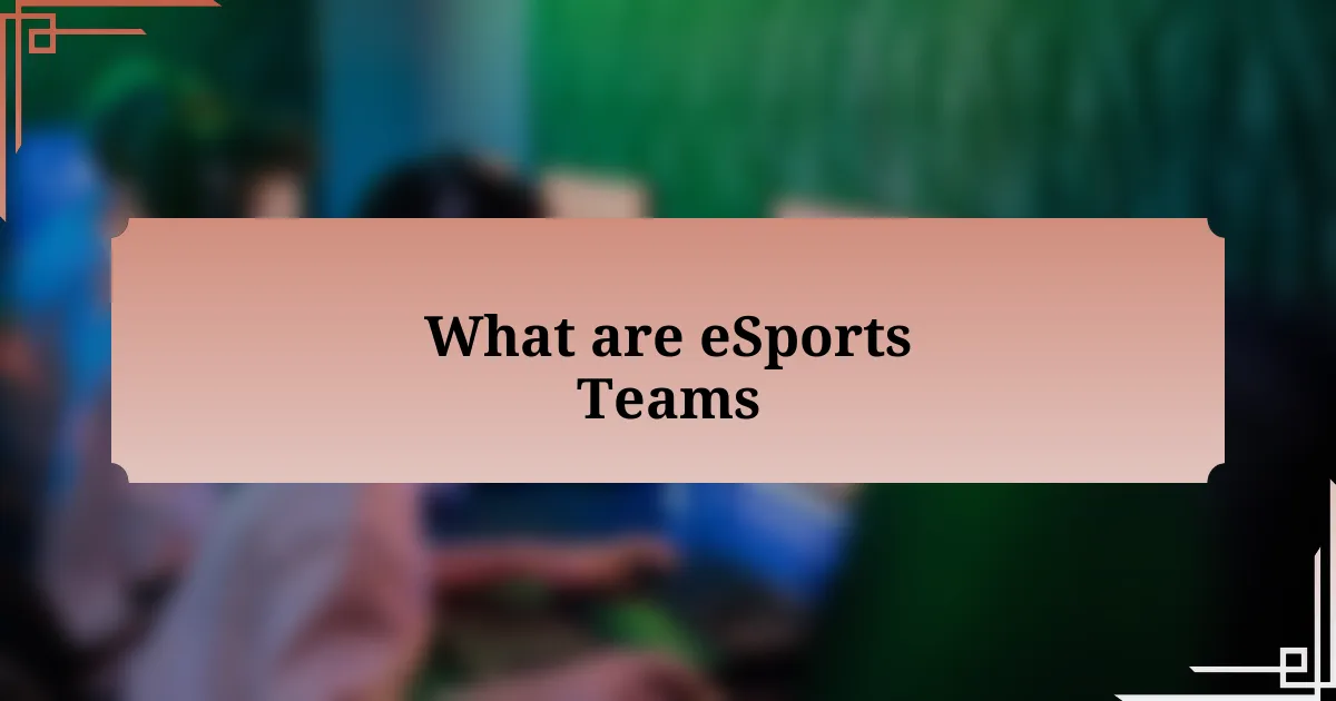 What are eSports Teams