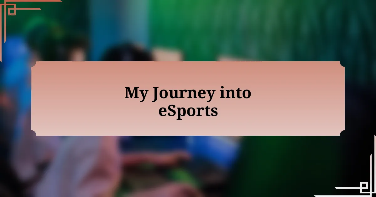 My Journey into eSports