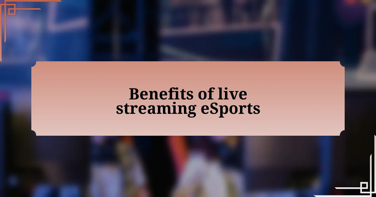 Benefits of live streaming eSports