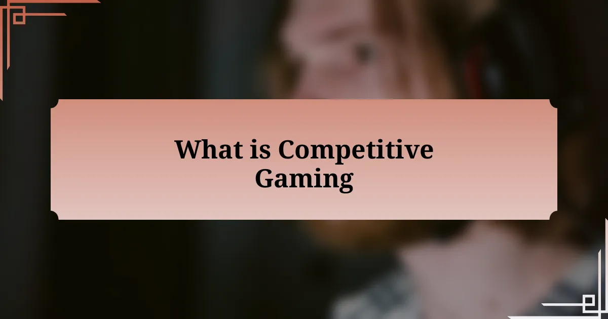 What is Competitive Gaming