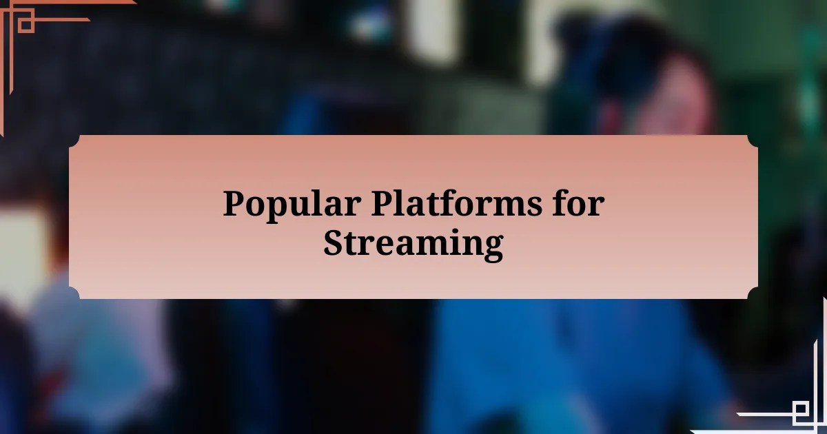 Popular Platforms for Streaming