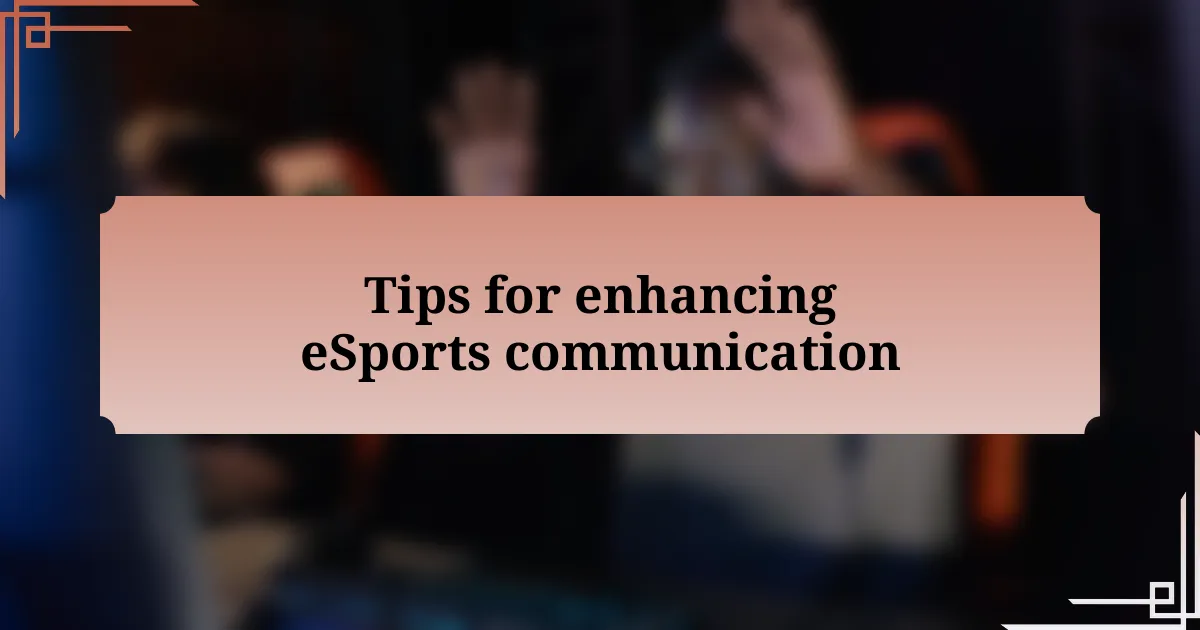 Tips for enhancing eSports communication