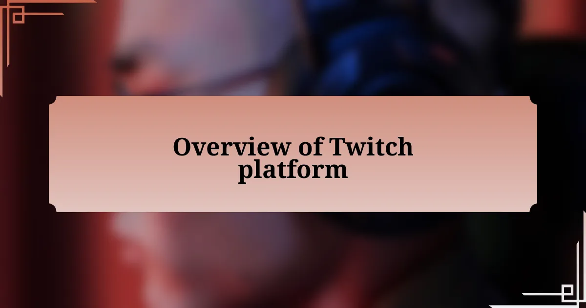 Overview of Twitch platform