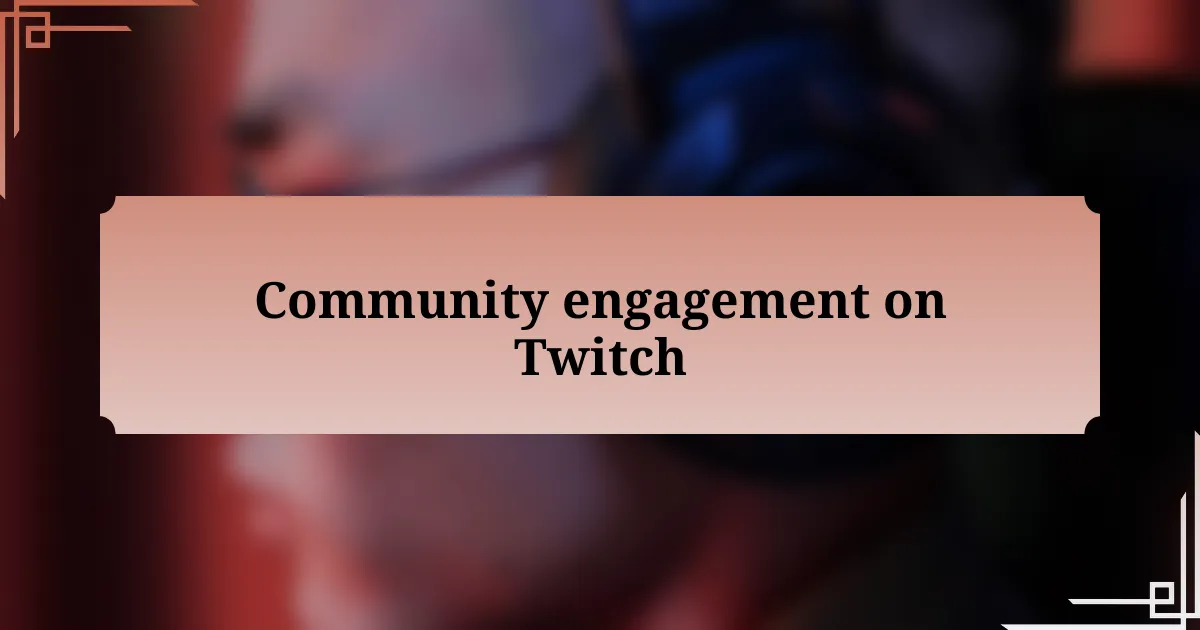 Community engagement on Twitch