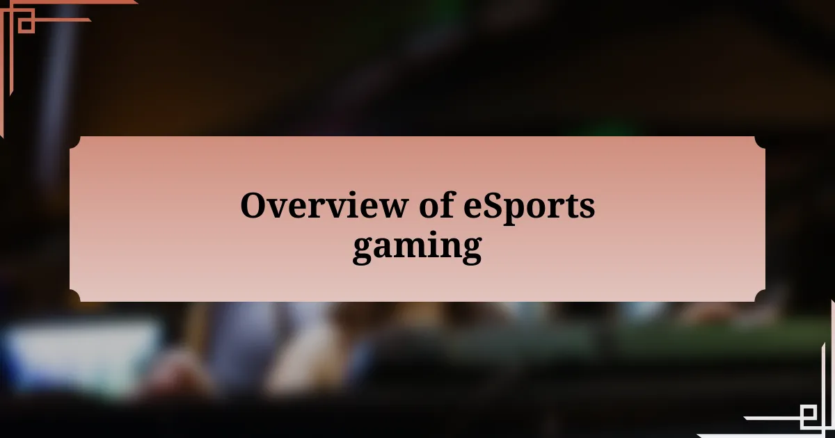 Overview of eSports gaming