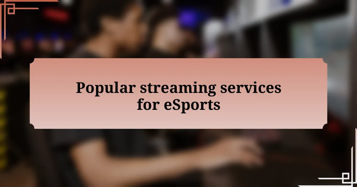 Popular streaming services for eSports